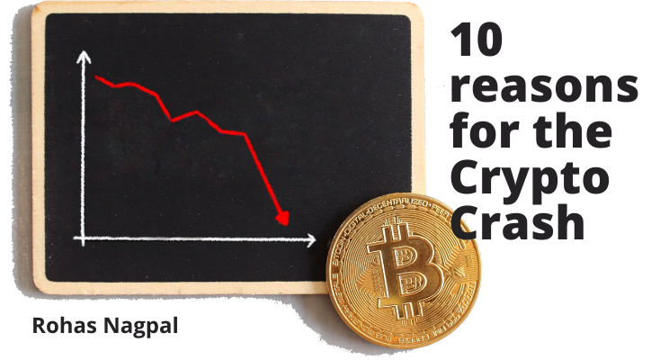 10 causes for the Crypto Crash. 2022 has been a nasty 12 months for crypto… | by Rohas Nagpal | Blockchain Weblog