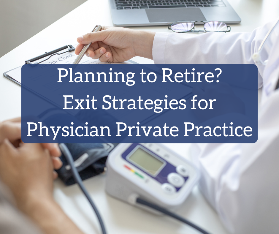 Planning to Retire? Exit Methods for Doctor Personal Apply