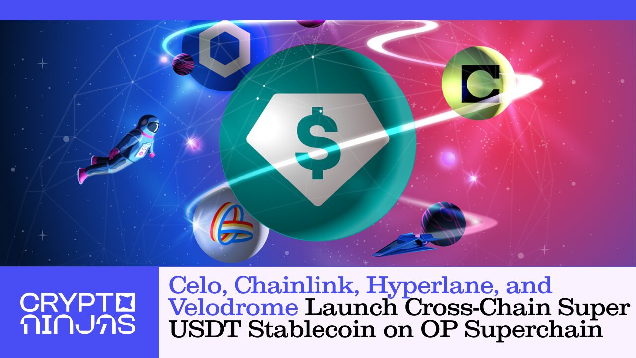 Celo, Chainlink, Hyperlane, and Velodrome Launch Cross-Chain Tremendous USDT Stablecoin on OP Superchain – CryptoNinjas