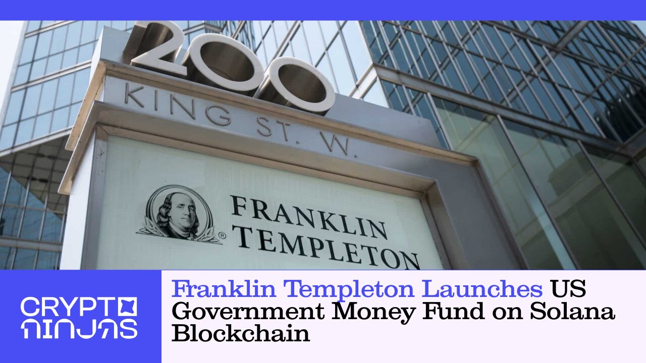 Franklin Templeton Launches US Authorities Cash Fund on Solana Blockchain – CryptoNinjas