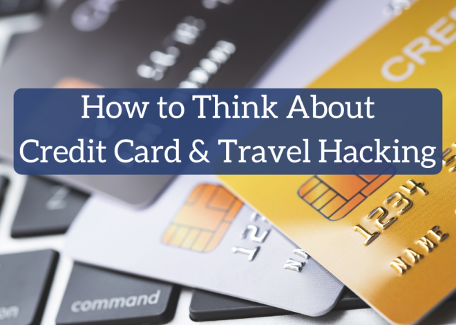 The right way to Suppose About Credit score Card and Journey Hacking