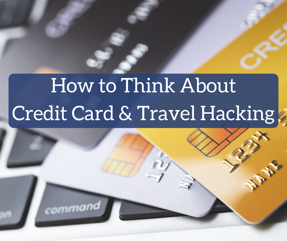 The right way to Suppose About Credit score Card and Journey Hacking