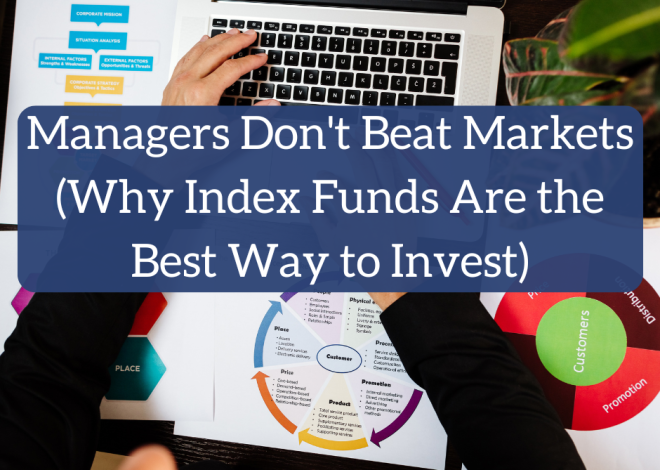 Funding Managers Do not Beat Markets (Why Index Funds Are the Finest Method to Spend money on the Inventory Market)