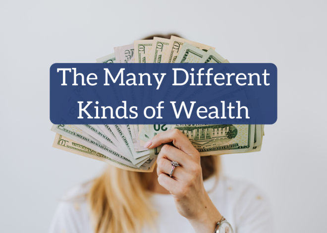 The Many Totally different Sorts of Wealth