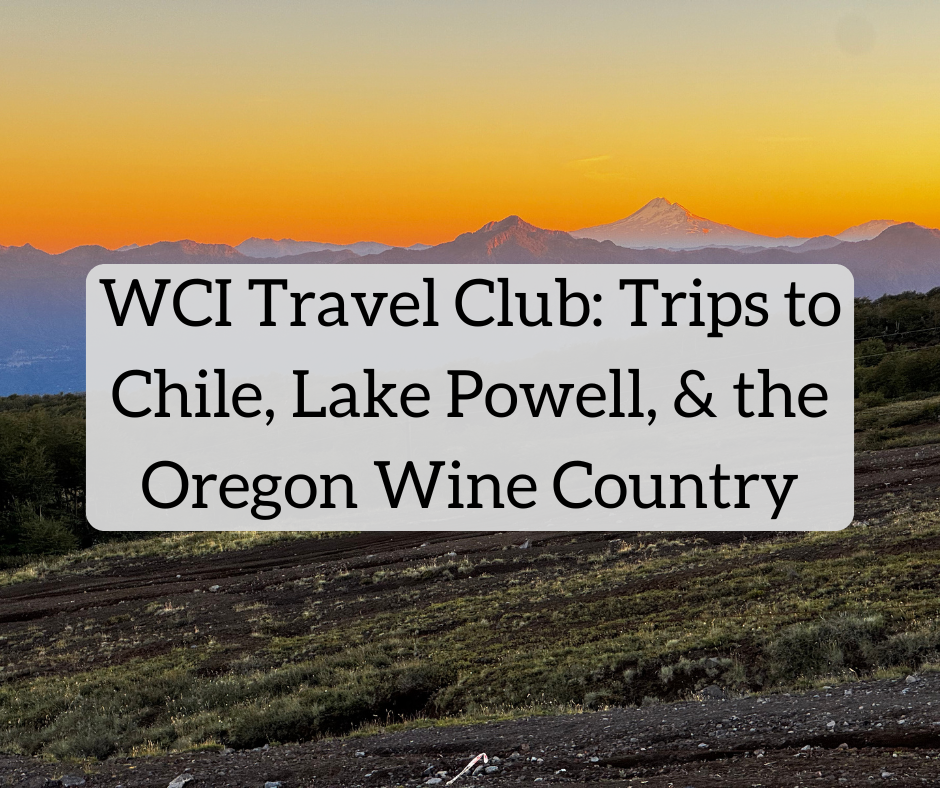 WCI Journey Membership: Memorable Journeys to Chile, Lake Powell, and the Oregon Wine Nation