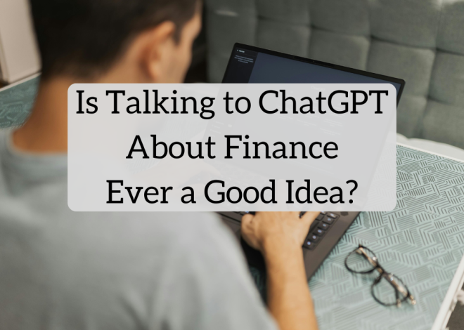 Is Speaking to ChatGPT About Finance Ever a Good Concept? Here is My Investigation
