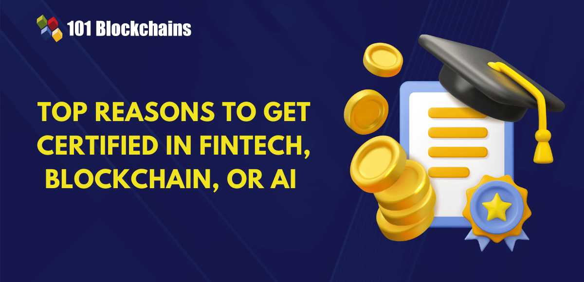 Prime 5 Causes to Get Licensed in Blockchain, AI, or Fintech Right this moment