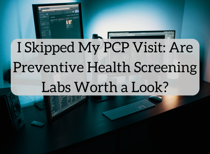 Are Preventive Well being Screening Labs Value a Look?