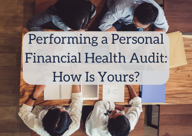 Performing a Private Monetary Well being Audit: How Is Your Monetary Well being?