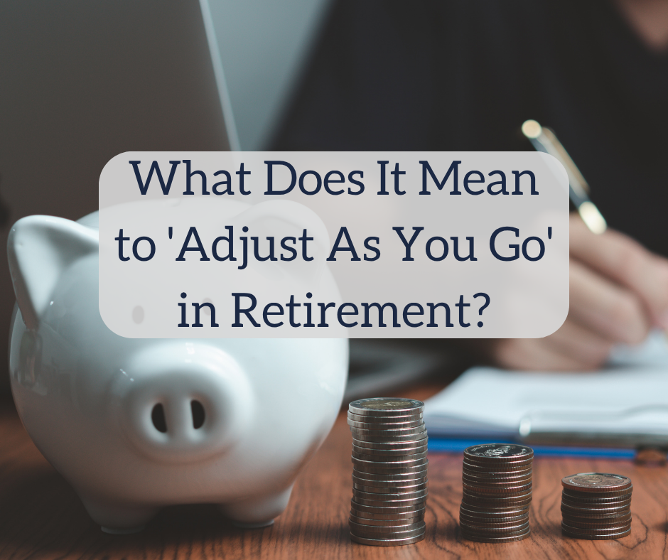 What Does It Imply to ‘Alter as You Go’ in Retirement?