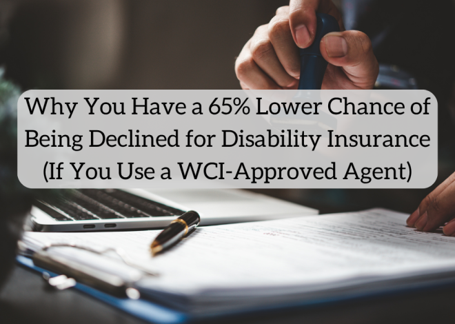 Why You Have a 65% Decrease Likelihood of Being Declined for Incapacity Insurance coverage (If You Use a WCI-Accredited Agent)