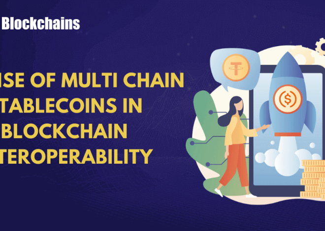 Multi-Chain Stablecoins – The Subsequent Huge Factor in Interoperability?